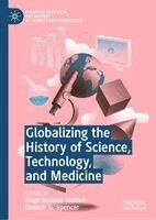 Hugh Richard Slotten, Hamish G. Spencer - Globalizing the History of Science, Technology, and Medicine, Inbunden