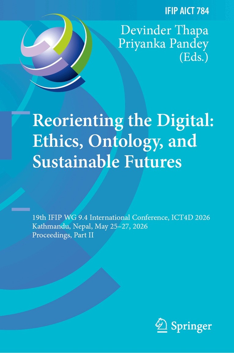 Devinder Thapa, Priyanka Pandey - Reorienting the Digital: Ethics, Ontology, and Sustainable Futures, Inbunden