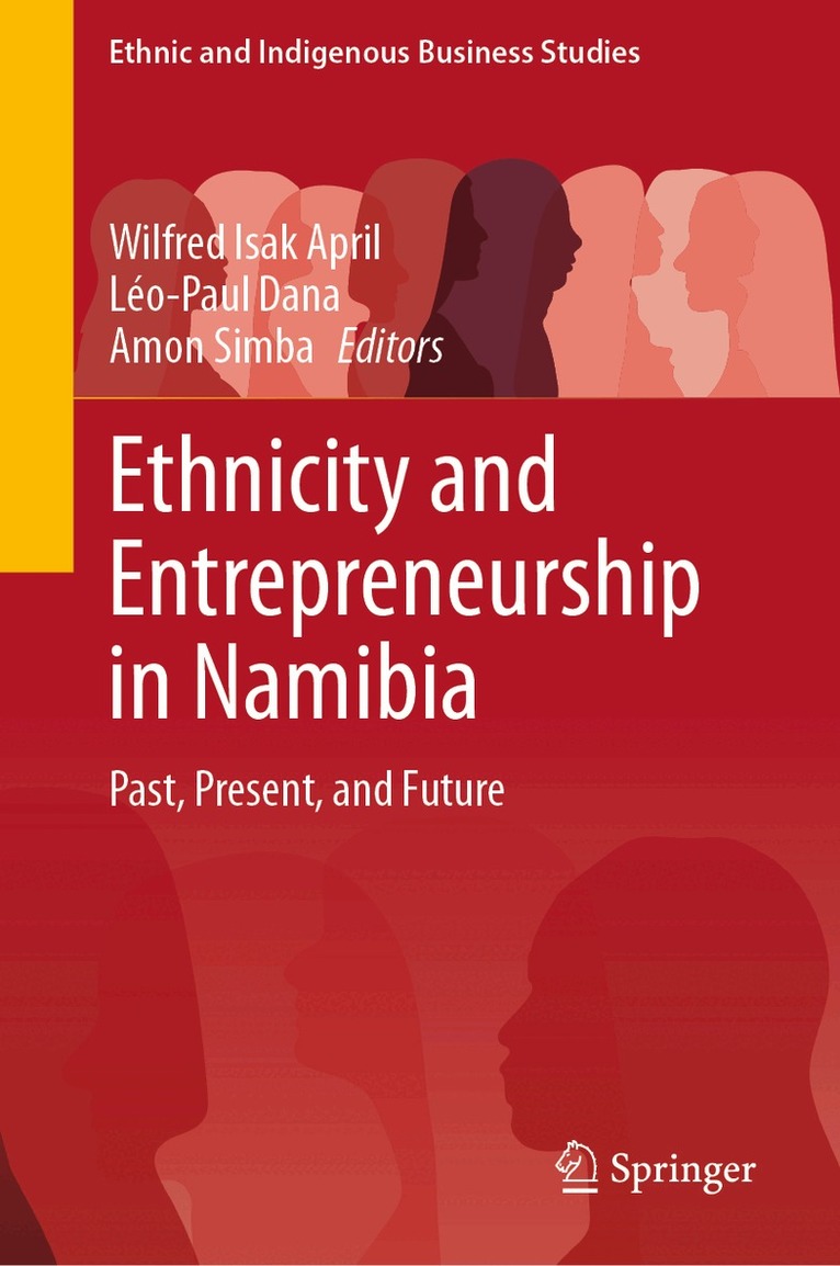 Wilfred Isak April, Léo-Paul Dana, Amon Simba - Ethnicity and Entrepreneurship in Namibia, Inbunden