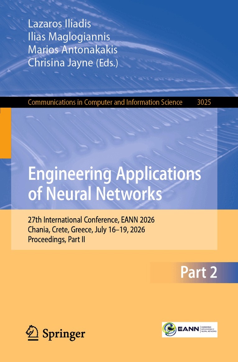 Lazaros Iliadis, Ilias Maglogiannis, Marios Antonakakis, Chrisina Jayne - Engineering Applications of Neural Networks, Häftad