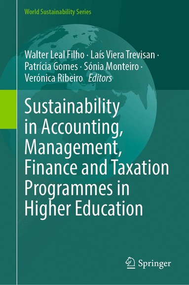 Walter Leal Filho, Laís Viera Trevisan, Patrícia Gomes, Sónia Monteiro, Verónica Ribeiro - Sustainability in Accounting, Management, Finance and Taxation Programmes in Higher Education, Inbunden