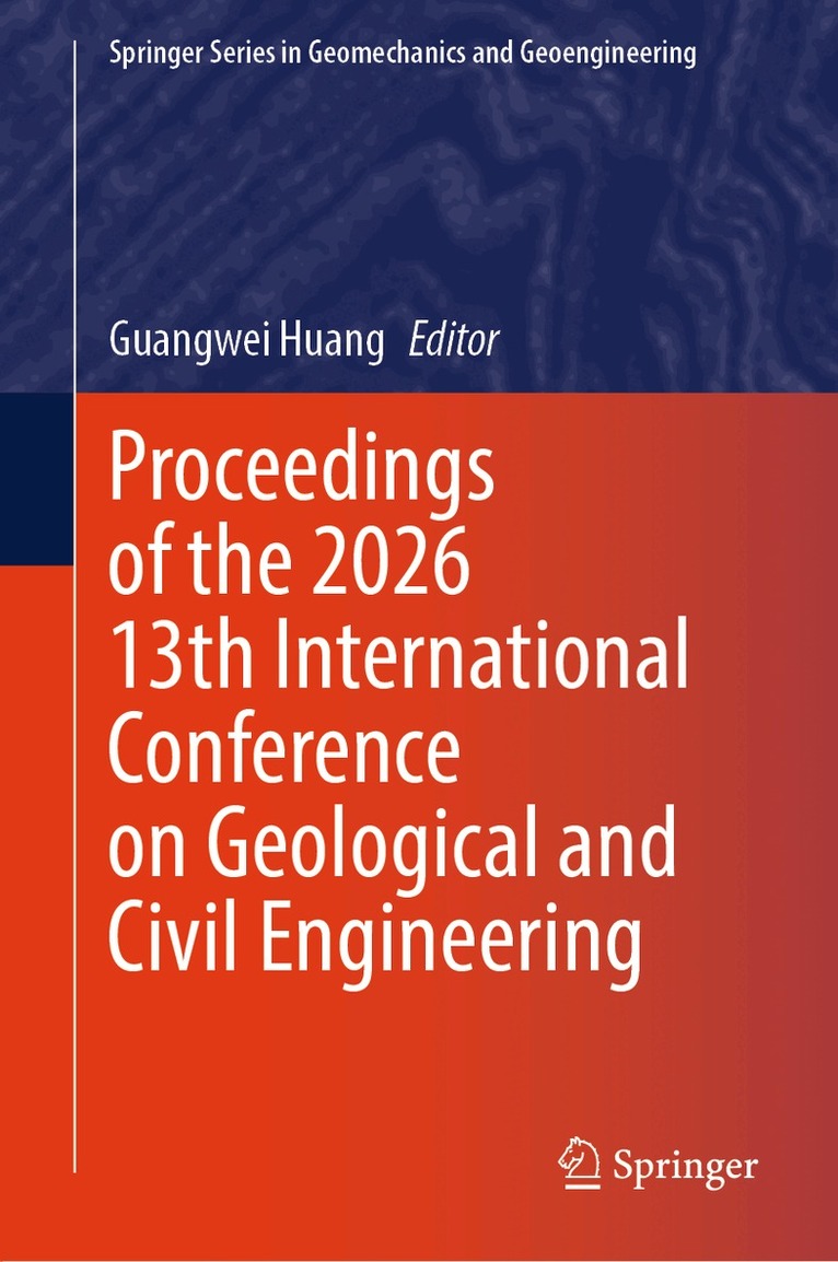 Guangwei Huang - Proceedings of the 2026 13th International Conference on Geological and Civil Engineering, Inbunden. Tillgänglighet: Lägg i varukorg
