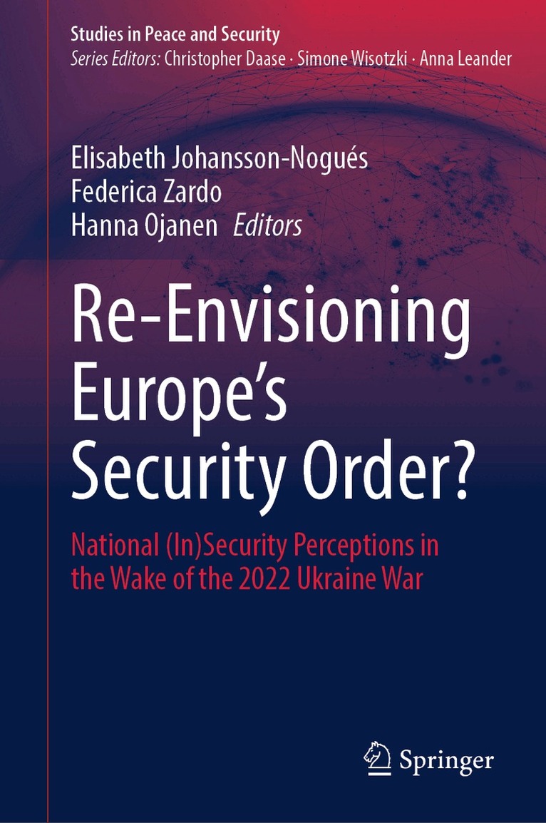 Elisabeth Johansson-Nogués, Federica Zardo, Hanna Ojanen - Re-Envisioning Europe’s Security Order?, Inbunden
