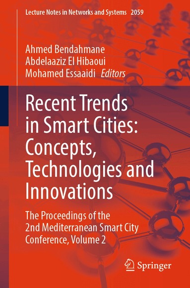 Ahmed Bendahmane, Abdelaaziz El Hibaoui, Mohamed Essaaidi - Recent Trends in Smart Cities: Concepts, Technologies and Innovations, Häftad