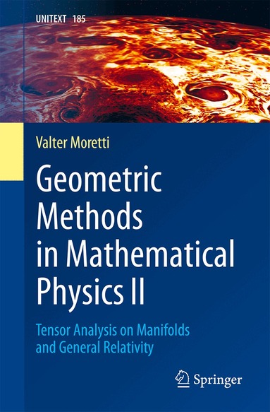 Valter Moretti - Geometric Methods in Mathematical Physics II, Häftad