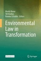 Moritz Reese, Till Markus, Romina Schaller - Environmental Law in Transformation, Inbunden