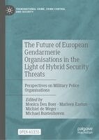 Monica Den Boer, Marleen Easton, Michiel de Weger, Michael Rustenhoven - Future of European Gendarmerie Organisations in the Light of Hybrid Security Threats, Inbunden