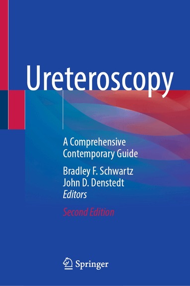 Bradley F. Schwartz, John D. Denstedt - Ureteroscopy, Inbunden