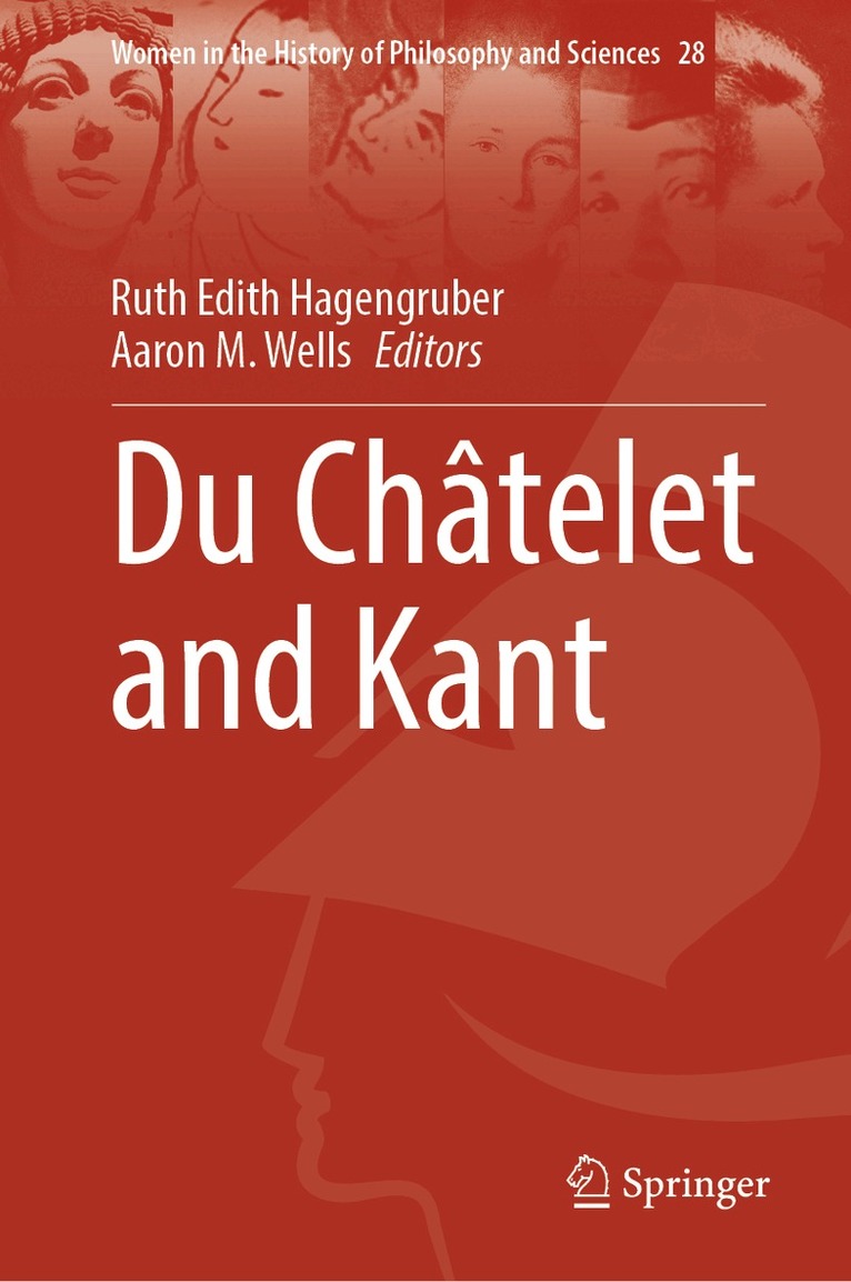 Ruth Edith Hagengruber, Aaron M. Wells - Du Châtelet and Kant, Inbunden