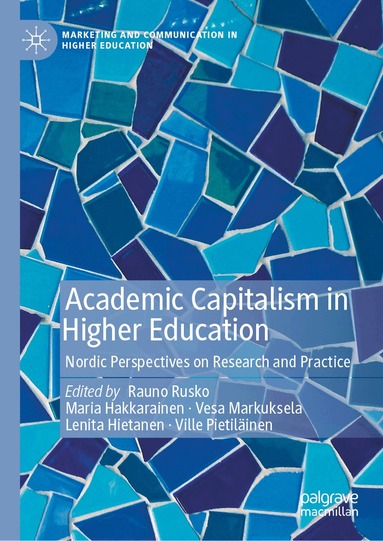 Rauno Rusko, Maria Hakkarainen, Vesa Markuksela, Lenita Hietanen, Ville Pietiläinen - Academic Capitalism in Higher Education, Inbunden