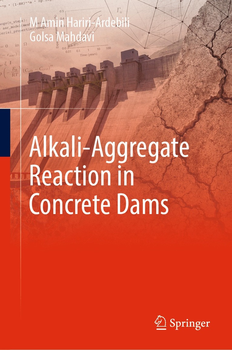 M Amin Hariri-Ardebili, Golsa Mahdavi - Alkali-Aggregate Reaction in Concrete Dams, Inbunden. Tillgänglighet: Kommande