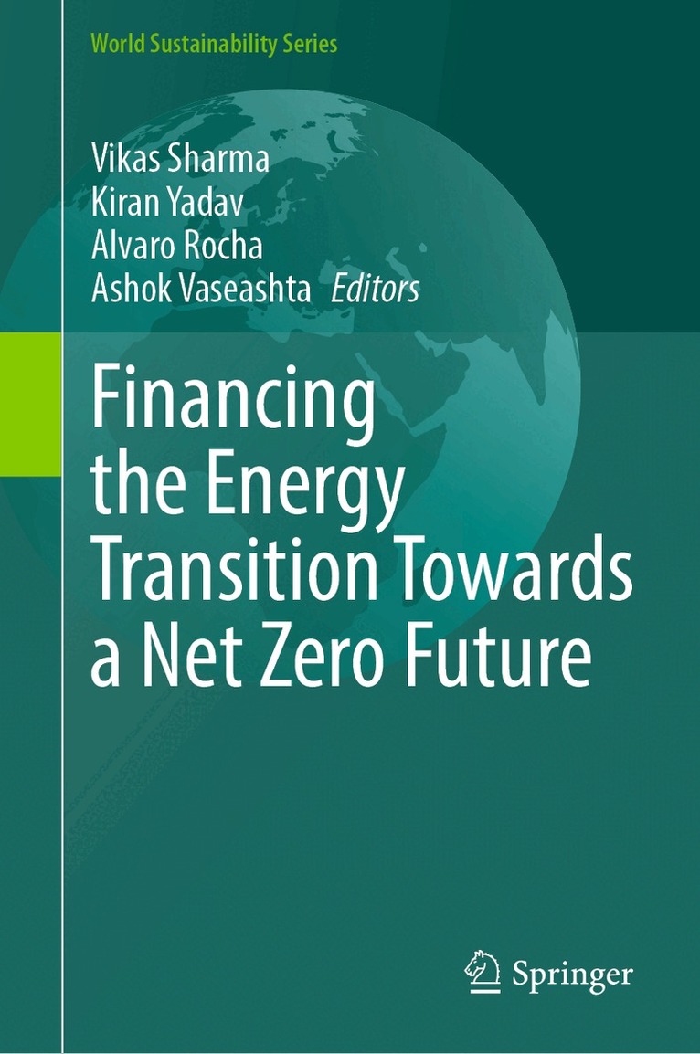 Vikas Sharma, Kiran Yadav, Alvaro Rocha, Ashok Vaseashta - Financing the Energy Transition Towards a Net Zero Future, Inbunden. Tillgänglighet: Kommande