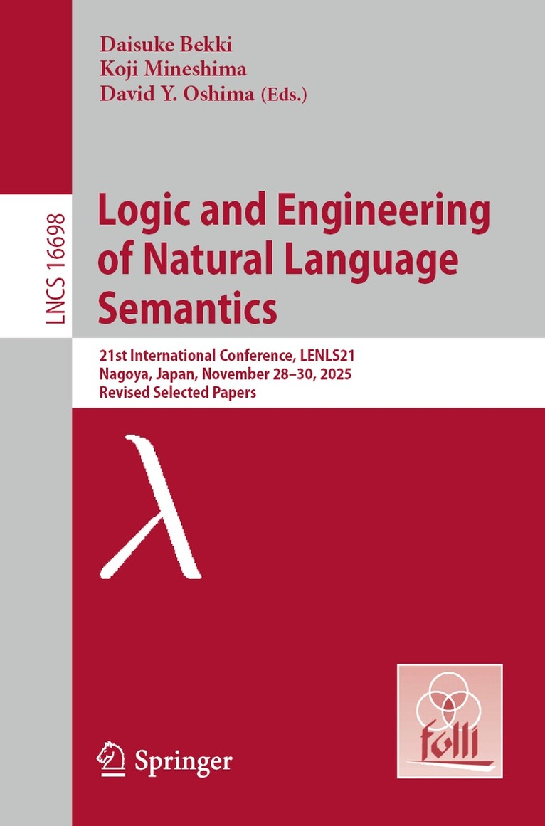 Daisuke Bekki, Koji Mineshima, David Y. Oshima - Logic and Engineering of Natural Language Semantics, Häftad