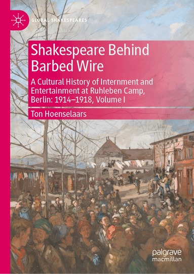 Ton Hoenselaars - Shakespeare Behind Barbed Wire, Inbunden
