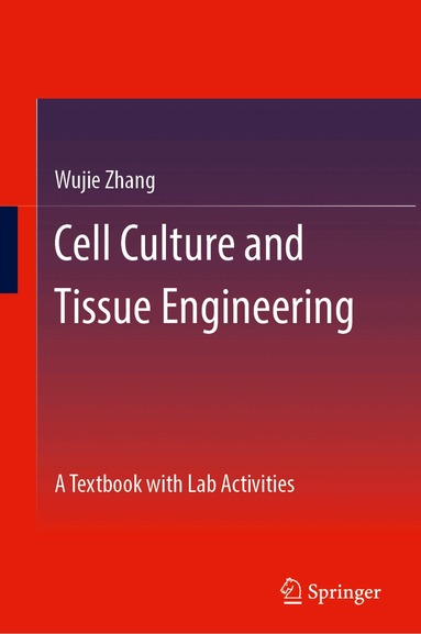 Wujie Zhang - Cell Culture and Tissue Engineering, Inbunden