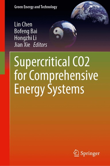 Lin Chen, Bofeng Bai, Hongzhi Li, Jian Xie - Supercritical CO2 for Comprehensive Energy Systems, Inbunden