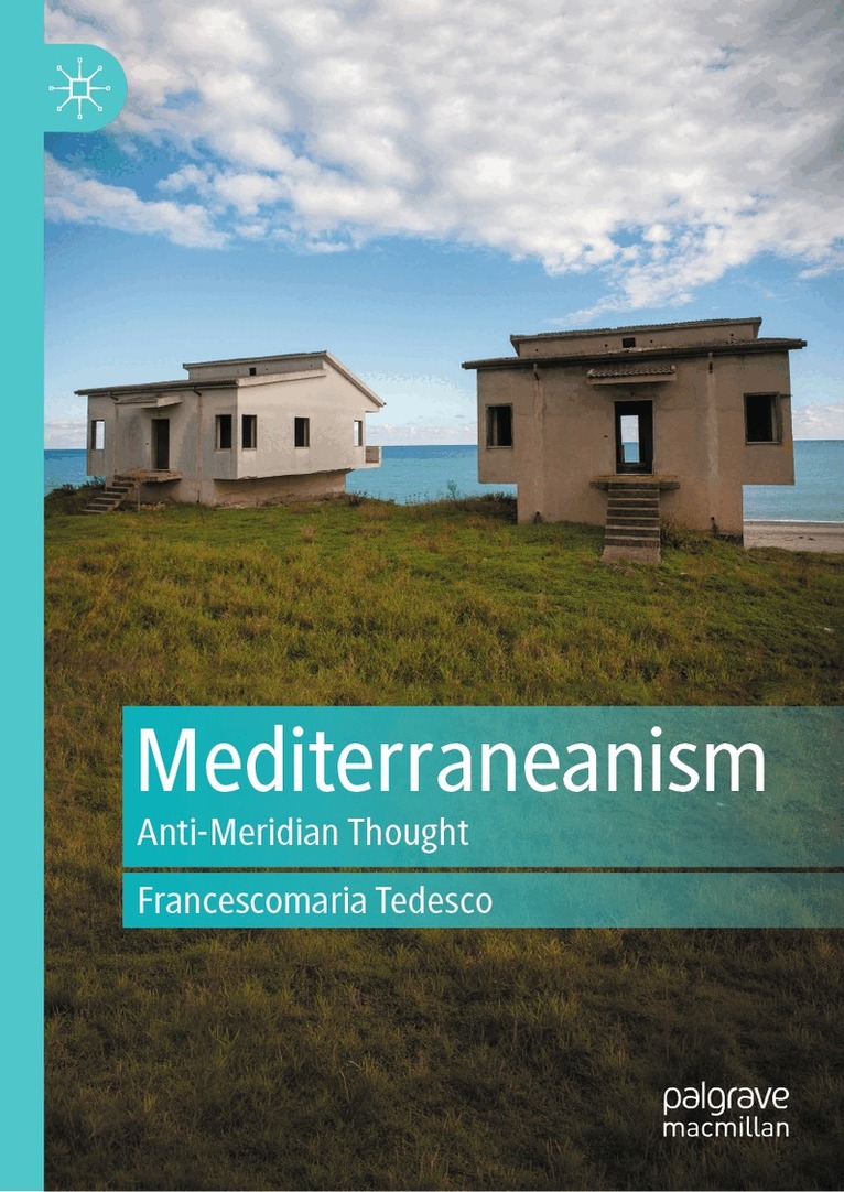 Francescomaria Tedesco - Mediterraneanism, Inbunden