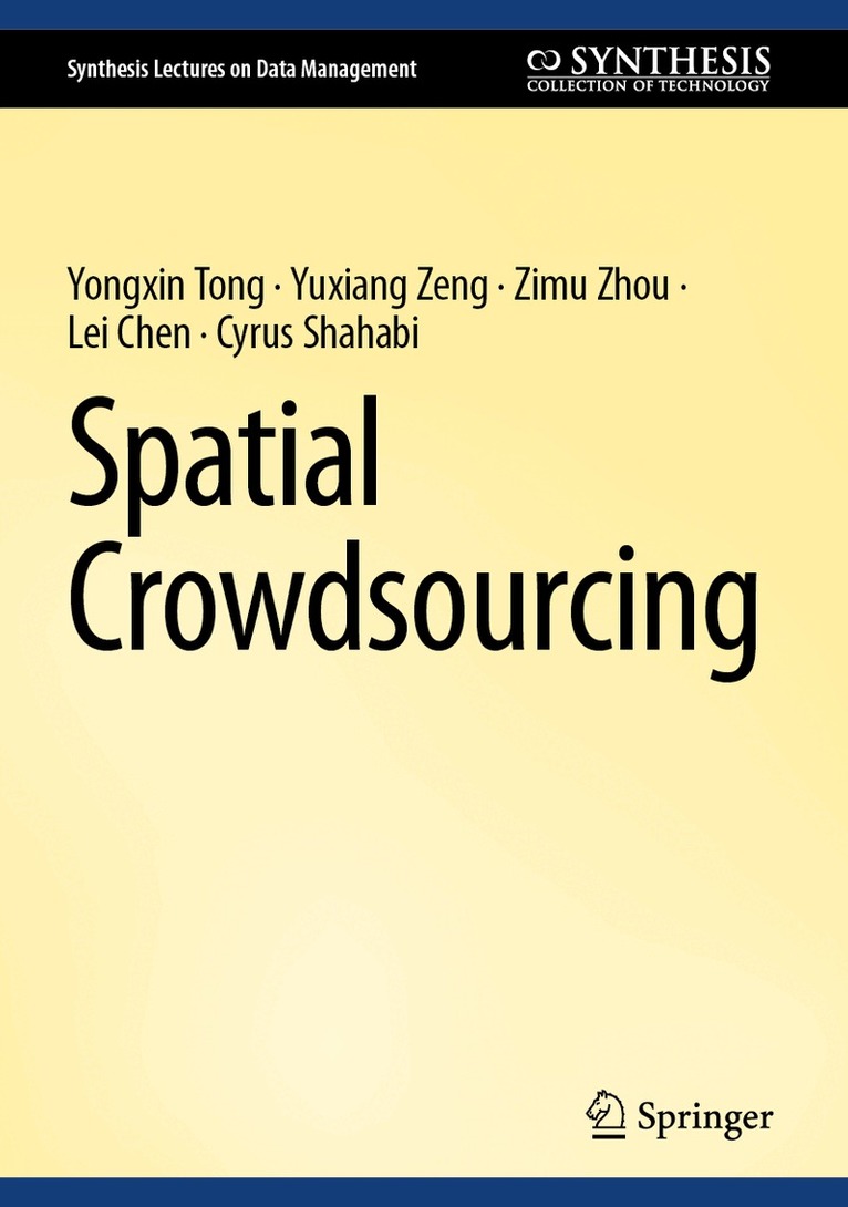 Yongxin Tong, Yuxiang Zeng, Zimu Zhou, Lei Chen, Cyrus Shahabi - Spatial Crowdsourcing, Inbunden