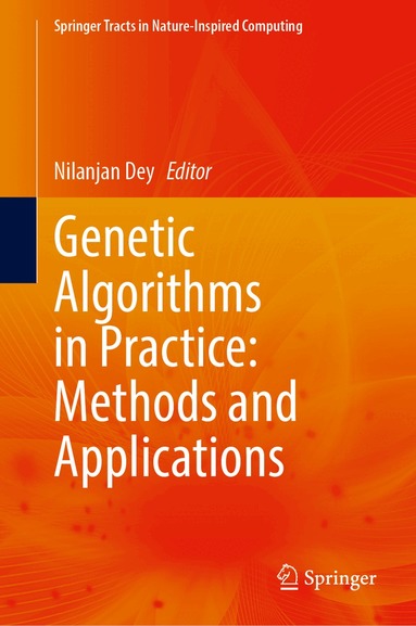 Nilanjan Dey - Genetic Algorithms in Practice: Methods and Applications, Inbunden