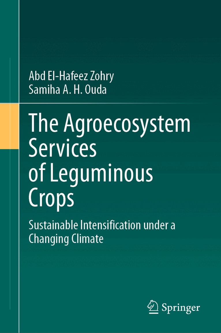 Abd El-Hafeez Zohry, Samiha A.H. Ouda - Agroecosystem Services of Leguminous Crops, Inbunden. Tillgänglighet: Lägg i varukorg