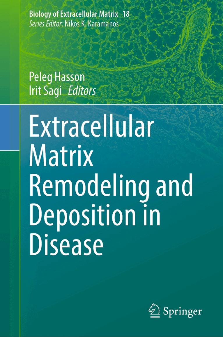 Peleg Hasson, Irit Sagi - Extracellular Matrix Remodeling and Deposition in Disease, Inbunden. Tillgänglighet: Kommande