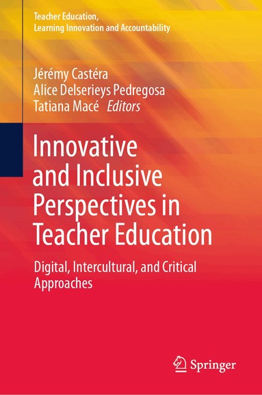 Jérémy Castéra, Alice Delserieys Pedregosa, Tatiana Macé - Innovative and Inclusive Perspectives in Teacher Education, Inbunden