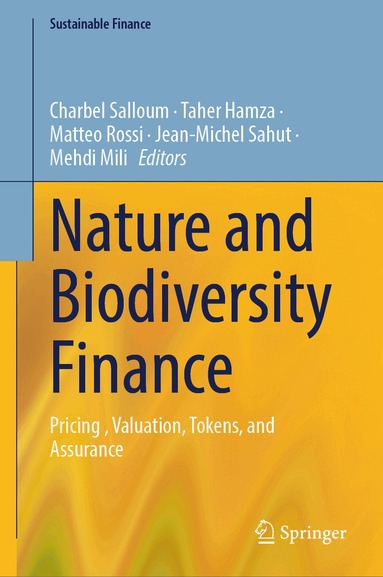 Charbel Salloum, Taher Hamza, Matteo Rossi, Jean-Michel Sahut, Mehdi Mili - Nature and Biodiversity Finance, Inbunden