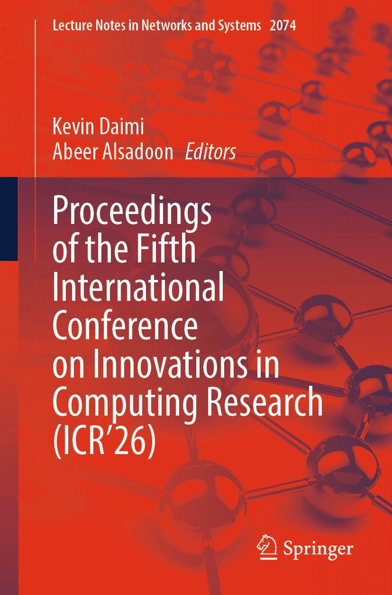Kevin Daimi, Abeer Alsadoon - Proceedings of the Fifth International Conference on Innovations in Computing Research (ICR’26), Häftad. Tillgänglighet: Lägg i varukorg