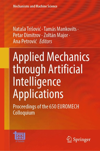 Nataša Trišović, Tamás Mankovits, Petar Dimitrov, Zoltán Major, Ana Petrović - Applied Mechanics through Artificial Intelligence Applications, Inbunden