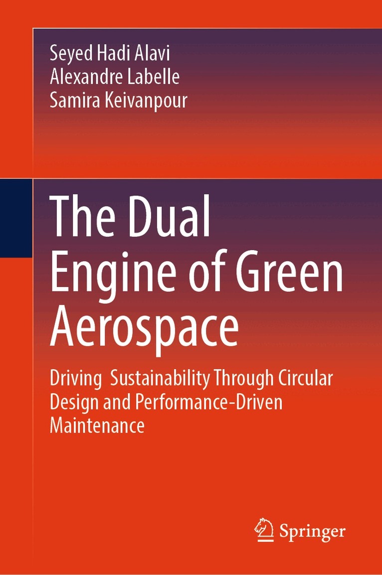 Seyed Hadi Alavi, Alexandre Labelle, Samira Keivanpour - Dual Engine of Green Aerospace, Inbunden