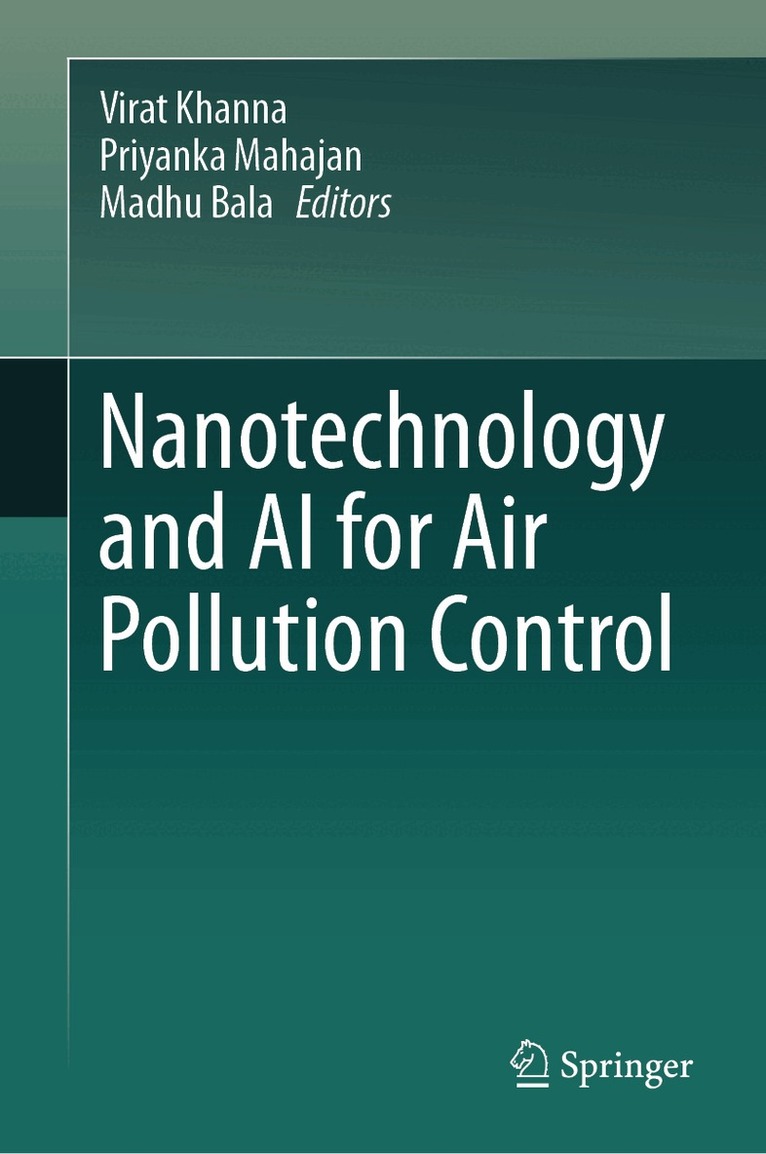 Virat Khanna, Priyanka Mahajan, Madhu Bala - Nanotechnology and AI for Air Pollution Control, Inbunden
