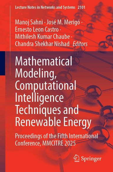 Manoj Sahni, José M. Merigó, Ernesto Leon Castro, Mithilesh Kumar Chaube, Chandra Shekhar Nishad - Mathematical Modeling, Computational Intelligence Techniques and Renewable Energy, Häftad