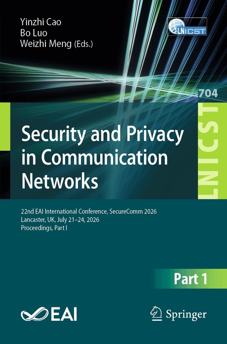 Yinzhi Cao, Bo Luo, Weizhi Meng - Security and Privacy in Communication Networks, Häftad