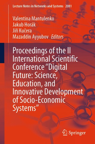 Valentina Mantulenko, Jakub Horák, Jiří Kučera, Mazaddin Ayyubov - Proceedings of the II International Scientific Conference "Digital Future: Science, Education, and Innovative Development of Socio-Economic Systems", Häftad