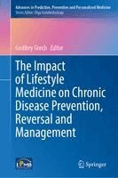 Godfrey Grech - Impact of Lifestyle Medicine on Chronic Disease Prevention, Reversal and Management, Inbunden