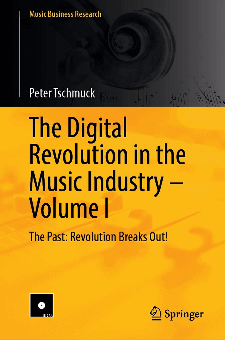 Peter Tschmuck - Digital Revolution in the Music Industry – Volume I, Inbunden. Tillgänglighet: Lägg i varukorg