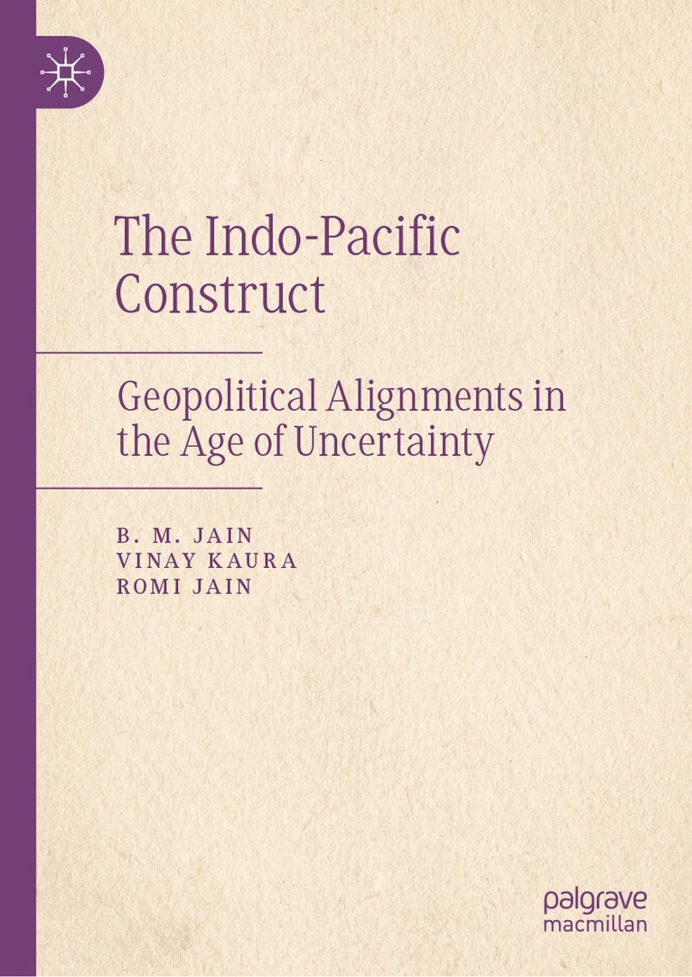 B. M. Jain, Vinay Kaura, Romi Jain - Indo-Pacific Construct, Inbunden
