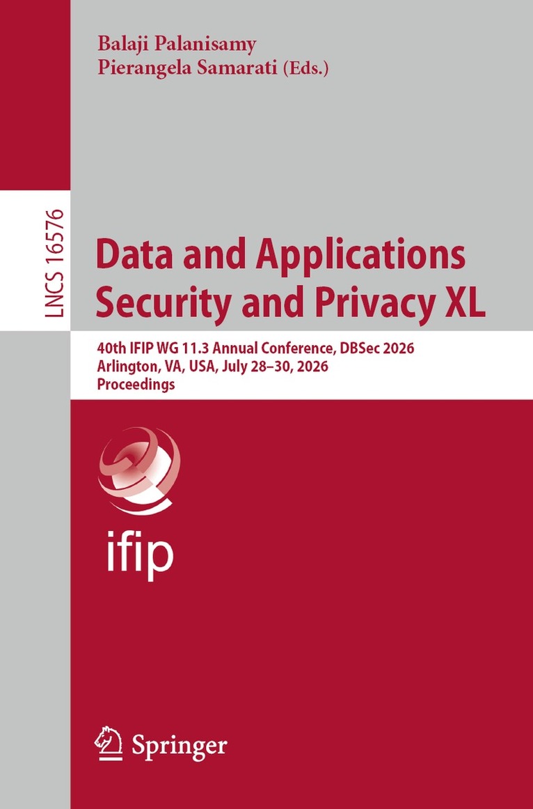 Balaji Palanisamy, Pierangela Samarati - Data and Applications Security and Privacy XL, Häftad