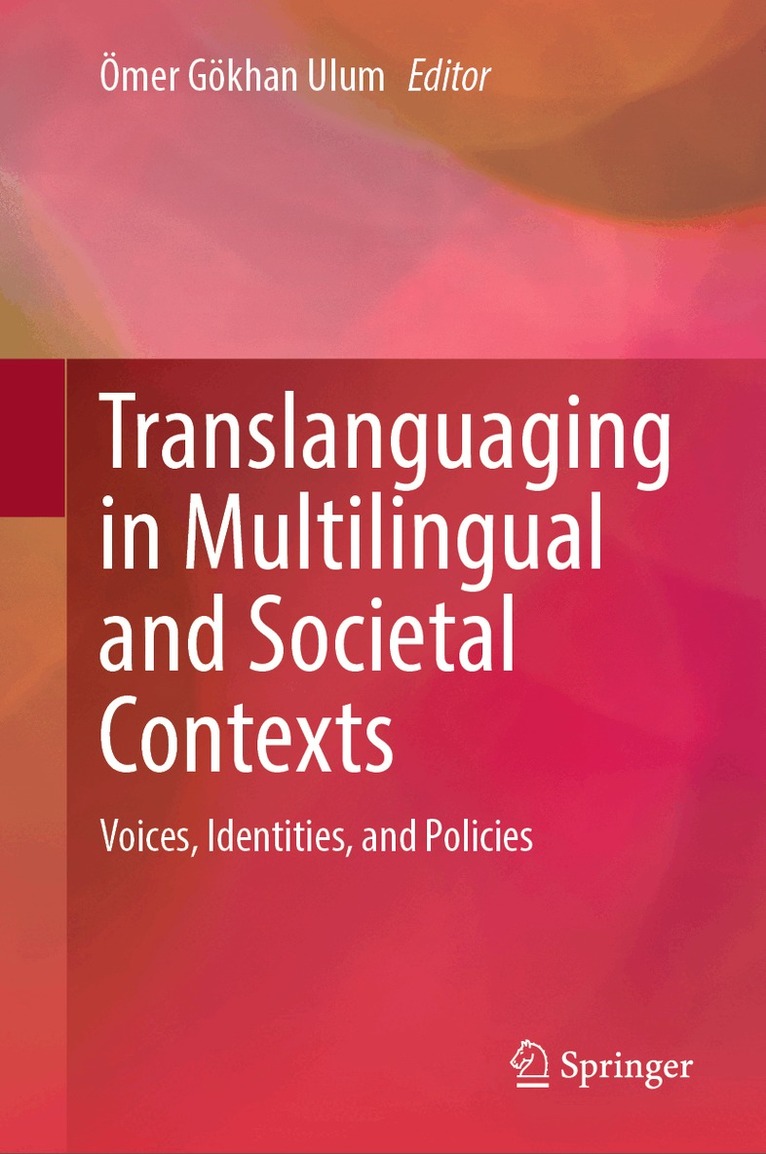 Ömer Gökhan Ulum - Translanguaging in Multilingual and Societal Contexts, Inbunden. Tillgänglighet: Lägg i varukorg