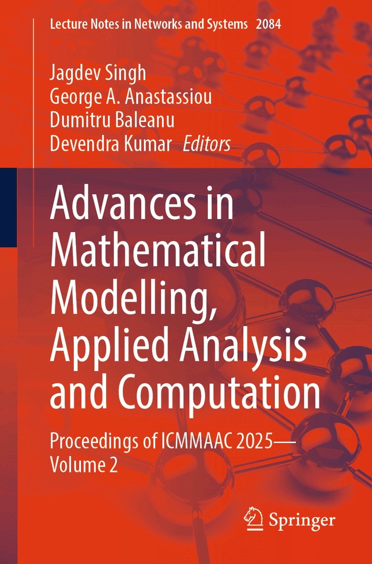 Jagdev Singh, George A. Anastassiou, Dumitru Baleanu, Devendra Kumar - Advances in Mathematical Modelling, Applied Analysis and Computation, Häftad. Tillgänglighet: Lägg i varukorg