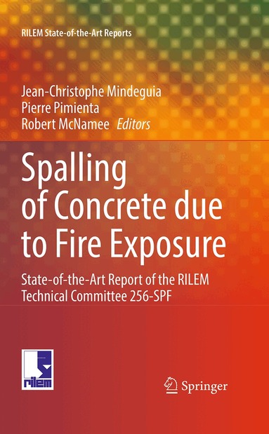 Jean-Christophe Mindeguia, Pierre Pimienta, Robert McNamee - Spalling of Concrete due to Fire Exposure, Inbunden