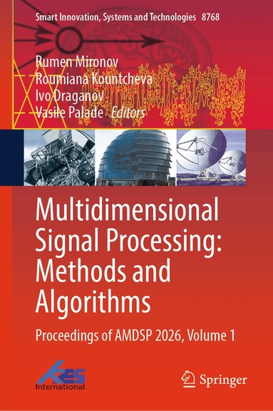 Rumen Mironov, Roumiana Kountcheva, Ivo Draganov, Vasile Palade - Multidimensional Signal Processing: Methods and Algorithms, Inbunden