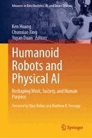 Ken Huang, Chunxiao Xing, Yuyan Duan - Humanoid Robots and Physical AI, Inbunden