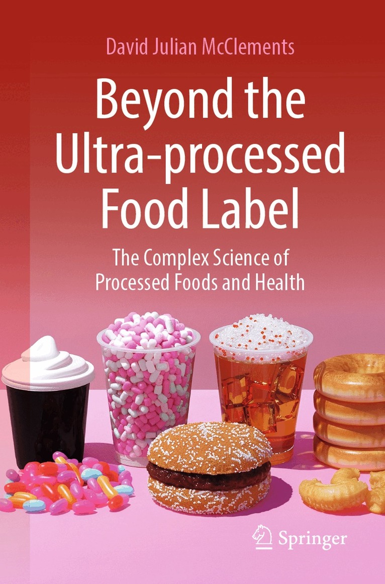 David Julian McClements - Beyond the Ultra-processed Food Label: The Complex Science of Processed Foods and Health, Häftad