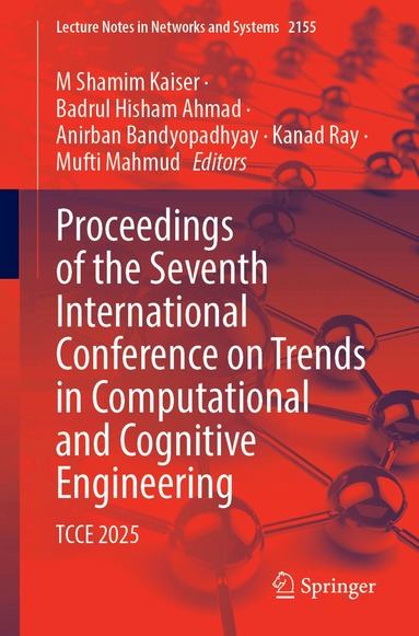 M Shamim Kaiser, Badrul Hisham Ahmad, Anirban Bandyopadhyay, Kanad Ray, Mufti Mahmud - Proceedings of the Seventh International Conference on Trends in Computational and Cognitive Engineering, Häftad