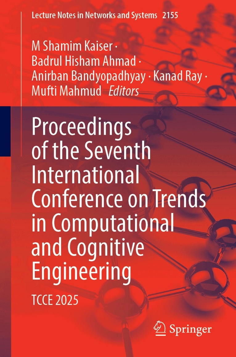 M Shamim Kaiser, Badrul Hisham Ahmad, Anirban Bandyopadhyay, Kanad Ray, Mufti Mahmud - Proceedings of the Seventh International Conference on Trends in Computational and Cognitive Engineering, Häftad. Tillgänglighet: Kommande