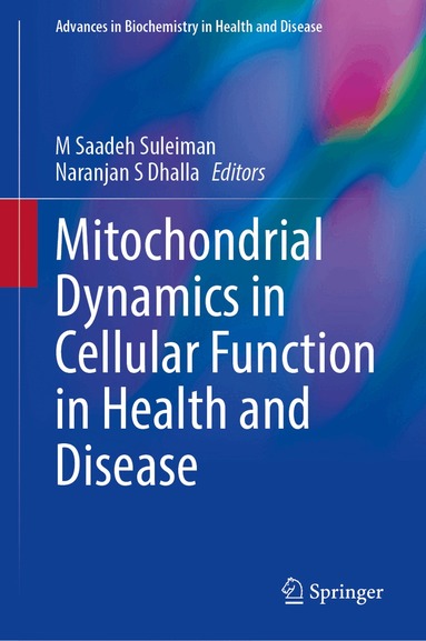 M Saadeh Suleiman, Naranjan S Dhalla - Mitochondrial Dynamics in Cellular Function in Health and Disease, Inbunden