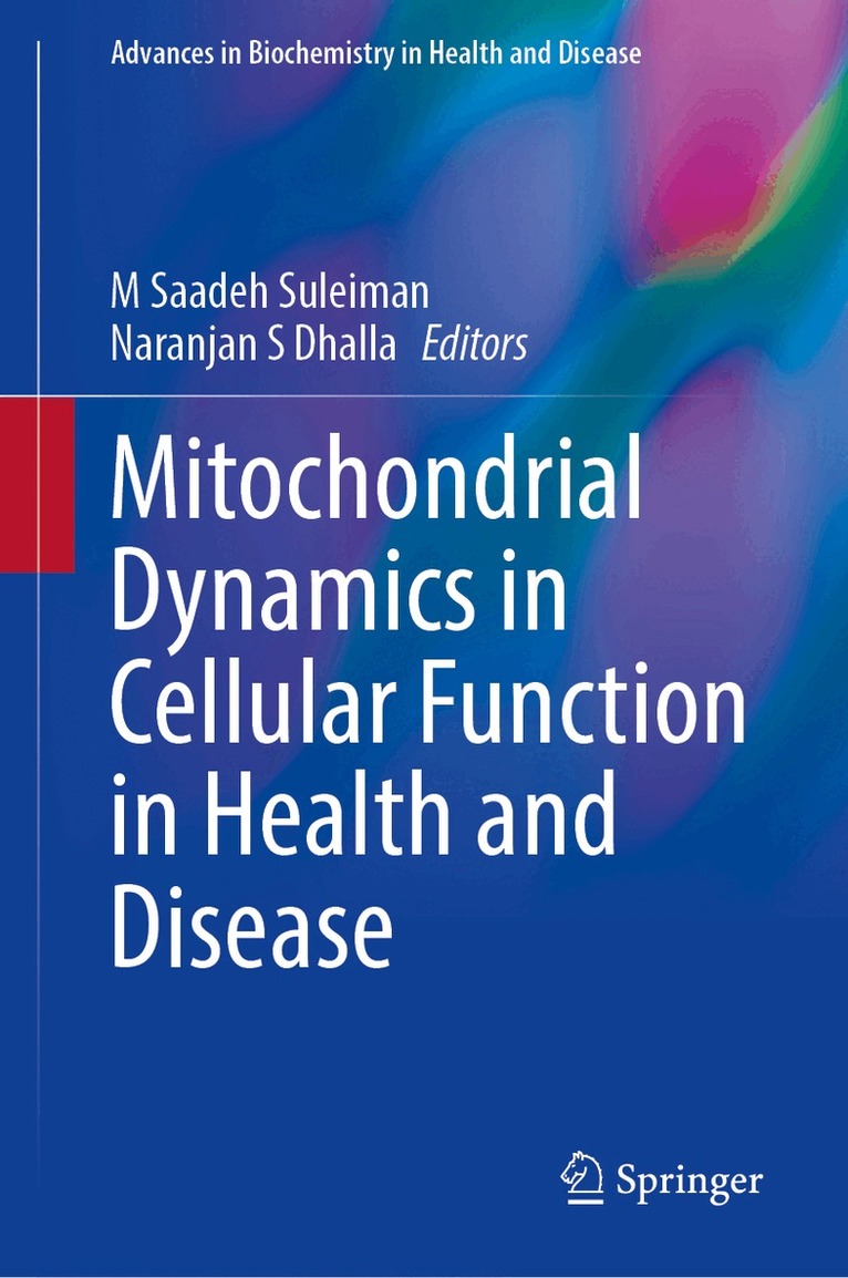 M Saadeh Suleiman, Naranjan S Dhalla - Mitochondrial Dynamics in Cellular Function in Health and Disease, Inbunden. Tillgänglighet: Kommande