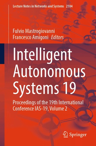 Fulvio Mastrogiovanni, Francesco Amigoni - Intelligent Autonomous Systems 19, Häftad