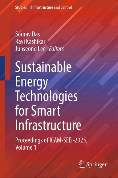 Sourav Das, Ravi Kashikar, Junseong Lee - Sustainable Energy Technologies for Smart Infrastructure, Inbunden